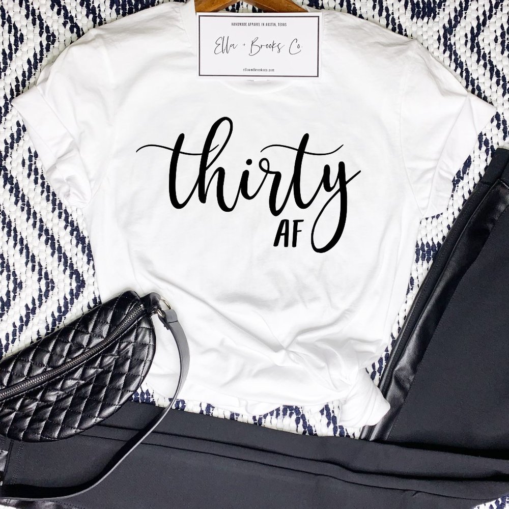 Thirty Af 30th Birthday Shirt Unisex T NEW